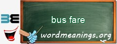 WordMeaning blackboard for bus fare